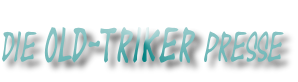 Die Old-Triker Presse